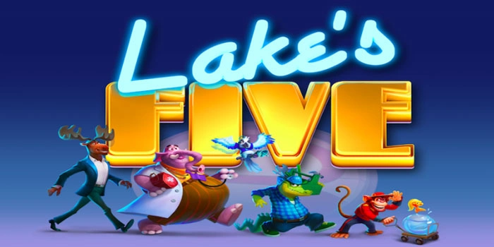 Cara Cerdas Raih Cuan Besar Di Slot Lake’s Five