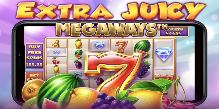 Teknik Ampuh Menang di Slot Extra Juicy Megaways