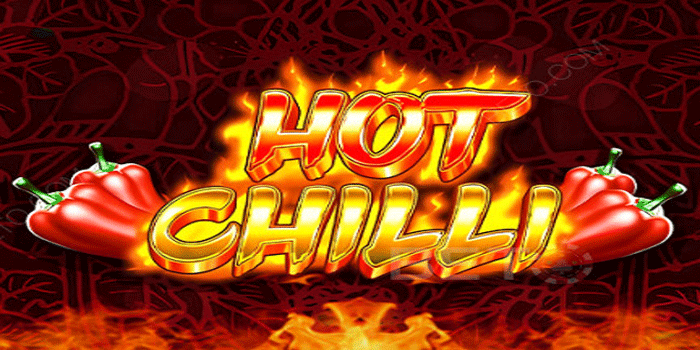 Cara Mudah Raih Jackpot Besar Di Slot Hot Chilli