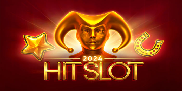 Langkah Mudah Menang Jackpot di Slot 2024 Hit Slot