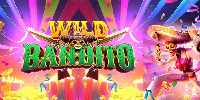 Cara Maxwin Slot Wild Bandito Raih Cuan Setiap Putaran